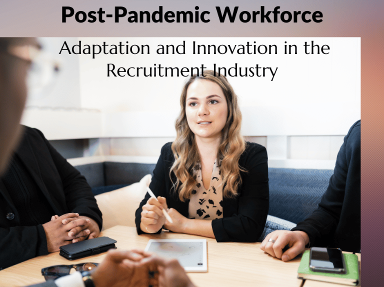Post Pandemic Workforce: Adaptation and Innovation in the Recruitment Industry