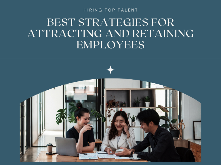 Top Strategies for Attracting and Retaining Top Talent